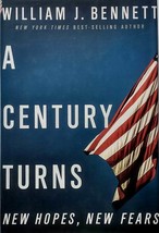 A Century Turns: New Hopes, New Fears by William J. Bennett / 2010 1st Ed. - £2.72 GBP