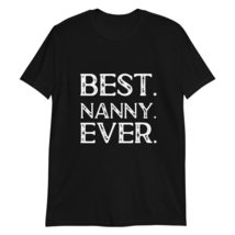 Best Nanny Ever T-Shirt Black - $19.40+