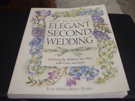 How to Plan an Elegant Second Wedding by Julie Weingarden Dubin (2002, Paperback - £6.32 GBP