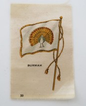1910&#39;s Tobacco Silk Flag of Burmah  # 33 in Series - $9.99