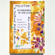 Flourishing in the Later Years: Jewish Perspectives on Long-Term Pastora... - £150.82 GBP