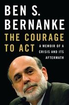 The Courage to Act: A Memoir of a Crisis and Its Aftermath [Hardcover] B... - $718.17 MXN