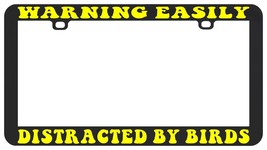 Warning Easily Distracted By Birds Yl 1 Birdwatching Birding License Plate Frame - £5.56 GBP