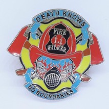 Firewalker Death Knows No Boundaries - Firefighter Enameled Lapel, Hat Pin - $5.99