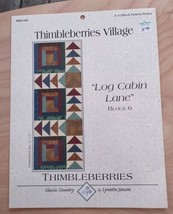 Thimbleberries Village Quilt Block 6 Log Cabin Lane Pattern Booklet BBB ... - $7.20