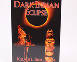 SIGNED Dark Indian Eclipse Paperback Book By Kevin L. Singleton Very Goo... - $21.51