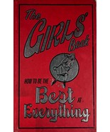 The Girls&#39; Book: How to Be the Best at Everything by Juliana Foster / 20... - $1.13