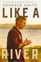 Like a River: Finding the Faith and Strength to Move Forward after Loss and Hear - £7.79 GBP