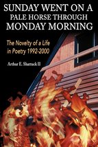 Sunday Went on a Pale Horse Through Monday Morning: The Novelty of a Life in Poe - £11.26 GBP