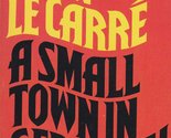 A Small Town in Germany Le Carre, John - $2.93