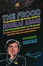 The Frood: The Authorised and Very Official History of Douglas Adams &amp; The Hitch - £38.40 GBP