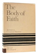 Michael Wyschogrod THE BODY OF FAITH Judaism As Corporeal Election.  1st Edition - £50.85 GBP
