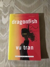 Dragonfish By Vu Tran ARC Uncorrected Proof 2015 Paperback Novel Fiction... - £9.49 GBP