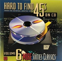 Hard To Find 45s On CD (Volume 6) More Sixties Classics (CD 2001 Eric) Near MINT - £11.76 GBP