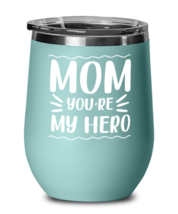 Mom you&#39;re my hero, teal Wineglass. Model 60043  - £21.70 GBP