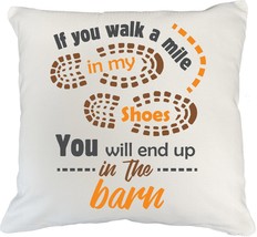 If You Walk A Mile In My Shoes, You&#39;ll End Up In A Barn. Farming White P... - $24.74+