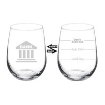 Wine Glass Goblet Two Sided Good Day Bad Day Don&#39;t Even Ask Bank Banker ... - $33.99