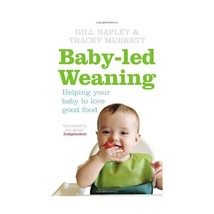 Baby-Led Weaning: Helping Your Baby To Love Good Food Rapley, Gill/ Murkett, Tra - £17.18 GBP