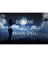 POWERFUL FULL MOON SPELL FOR SERIOUS MATTERS - $150.00