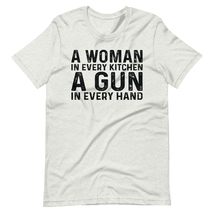 A Woman in Every Kitchen A Gun in Every Hand Unisex t-Shirt Navy / 3XL - $19.79+