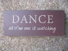 Wood Block  31434D -Dance as if no one is watching  - $3.95