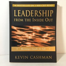 Leadership from the Inside Out Becoming a Leader for Life  Kevin Cashman Signed - £8.47 GBP