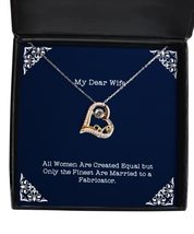 Joke Wife, All Women are Created Equal but Only The Finest are Married to a Fabr - £38.91 GBP