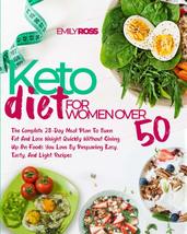 Keto Diet For Women Over 50: The Complete 28-Day Meal Plan To Burn Fat A... - $13.98