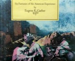 The Historian: Six Fantasies of the American Experience by Eugene K. Garber - $3.41