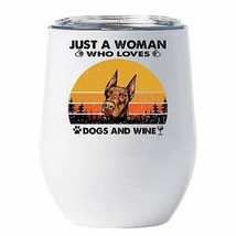 Just A Woman Who Loves Red Dobermann Dogs And Wine Tumbler 12oz Gift For Dog Mom - £18.16 GBP