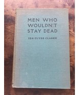 Men Who Wouldn’t Stay Dead By Ida Clyde Clarke 1945 First Edition Ghost ... - $27.08 CAD