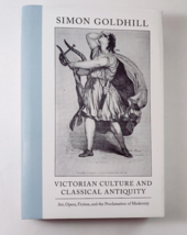Victorian Culture and Classical Antiquity: Art, Opera, Fiction, and the - £39.29 GBP