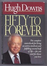 Fifty to Forever by Hugh Downs (1994, Hardcover) - £7.59 GBP