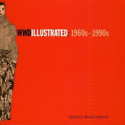 WWD Illustrated: 1960s - 1990s Collectible Fashion Book by Michelle Wese... - $29.99