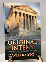 Original Intent: The Courts, the Constitution, by David Barton (2005, Softcover) - £8.05 GBP