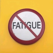 No Fatigue Pin Button Vintage - £9.67 GBP