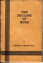 The Decline of Wits - Charles W. Sellers, M.D. - £19.67 GBP