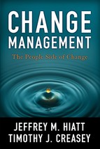 Change Management: The People Side of Change [Paperback] Jeffrey Hiatt a... - $1.37