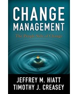 Change Management: The People Side of Change [Paperback] Jeffrey Hiatt a... - $1.37