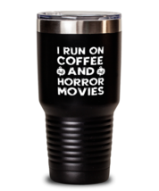 30oz Tumbler Stainless Steel I Run On Coffee And Horror Movies - £26.24 GBP