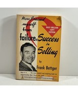 How I Raised Myself From Failure to Success in Selling Frank Bettger 197... - £15.79 GBP