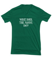 Funny TShirt What Does The Nanny Do Green-V-Tee  - £18.34 GBP