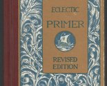 McGuffey&#39;s Eclectic Primer [Hardcover] McGuffey, William H. (William Hol... - $2.93