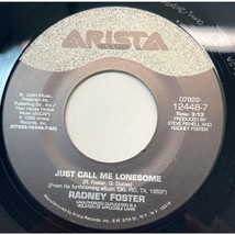 Radney Foster Just Call Me Lonesome / Louisiana Blue 45 Country Arista 12448 VG+ - £8.69 GBP