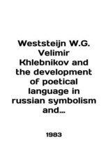 Weststeijn W.G. Velimir Khlebnikov and the development of poetic language in rus - £313.97 GBP