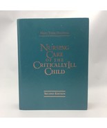 Nursing Care Of The Critically ILL Child Second Edition - $405.72 MXN