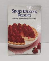 Vtg 1993 Simply Delicious Desserts Borden Eagle Brand Cookbook - £7.01 GBP