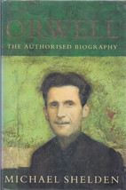 Orwell, The Authorised Biography by Michael Shelden (First Edition) - $15.00