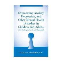 Overcoming Anxiety, Depression, and Other Mental Health Disorders in Children an - £33.67 GBP