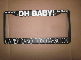 Toyota Scion Capistrano &#39;Oh Baby!&quot; Dealer License Plate Frame Plastic - $17.60